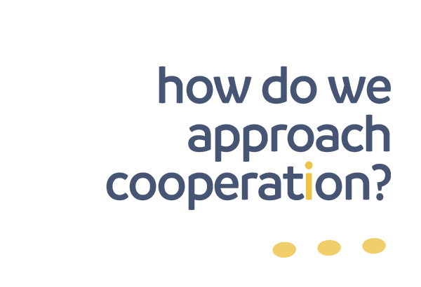 How do we approach cooperation?